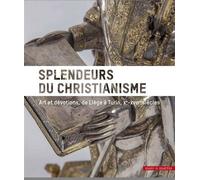 Splendeurs du christianisme Art et dévotions de Liège à Turin, Xème - XVIIIème siècles - Collectif - Mare & Martin - broché - Essai