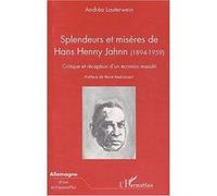 Splendeurs Et Misères De Hans Henny Jahnn (1894-1959). Critique Et Réception D'un Écrivain Maudit
