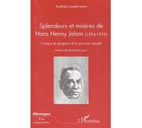 Splendeurs Et Misères De Hans Henny Jahnn (1894-1959). Critique Et Réception D'un Écrivain Maudit