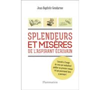 Jean-Baptiste Gendarme – Splendeurs et misères de l'aspirant écrivain – Broché – Flammarion