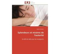 Splendeurs et misères de l'autorité Un défi de taille pour les enseignants - Sylvain Lemajeur - Universitaires Europeennes - broché - Essai