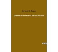 Splendeurs Et Misères Des Courtisanes