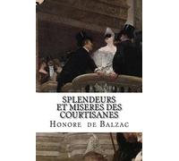 Splendeurs et miseres des courtisanes
