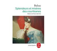 Splendeurs et misères des courtisanes - Honoré de Balzac - Lgf - Livre
