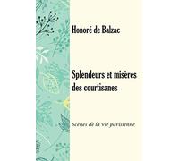 Splendeurs et misères des courtisanes: Scènes de la vie parisienne