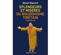 Splendeurs et misères du bouddhisme tibétain Olivier Raurich (Auteur)
