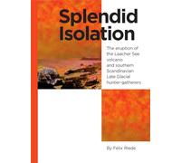 Splendid Isolation: The Eruption of the Laacher See Volcano and Southern Scandinavian Late Glacial Hunter-gatherers