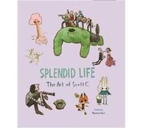 Splendid Life by Scott Campbell Scott Campbell (Auteur)
