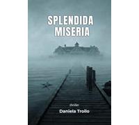 SPLENDIDA MISERIA