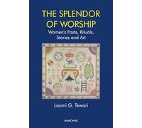Splendour of Worship: Women's Fasts, Rituals, Stories and Art