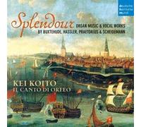 Splendour - Organ Music & Vocal Works By Buxtehude, Hassler, Praetorius & Sc