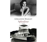 Splendour Roman - collection "Ceci n'est pas un fait divers" - Géraldine Maillet - Grasset - broché - Roman