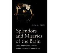 Splendours and Miseries of the Brain Semir Zeki (Auteur)