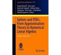 Splines and PDEs: From Approximation Theory to Numerical Linear Algebra: Cetraro, Italy 2017 (C.I.M.E. Foundation Subseries) - [Livre en VO] Angela Kunoth, Tom Lyche, Giancarlo Sangalli, Stefano Serra