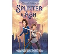 Splinter & Ash: A Middle Grade Fantasy About a Princess and Squire on a Dangerous Quest for Kids (Ages 8-12)