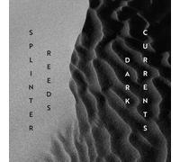Splinter Reeds - Gordon & Matthusen: Dark Currents