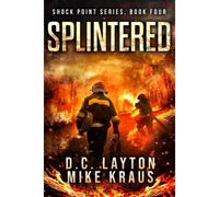 Splintered - Shock Point Book 4: A Thrilling Post-Apocalyptic Survival Series