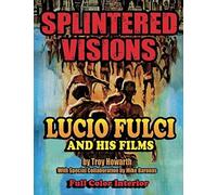 Splintered Visions Lucio Fulci And His Films