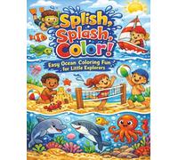 Splish, Splash, Color: Easy Ocean Coloring Fun for Little Explorers | Perfect for Toddlers, Preschoolers and Kids who love the Ocean | Great for Home, Travel or Free Time | 8.5 x 11 inches | 51 pages