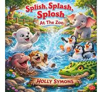 Splish, Splash, Splosh: At The Zoo