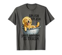 Splish Splash Votre opinion est nulle T-Shirt