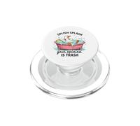Splish Splash Your Opinion is Trash Duck Bath PopSockets PopGrip pour MagSafe