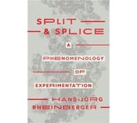 Split and Splice - HansJorg Rheinberger - The University of Chicago Press - Livre en Anglais - Hardback HansJorg RheinbergerHansJorg Rheinberger (Auteur)