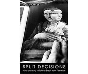 Split Decisions Janet Halley (Auteur)