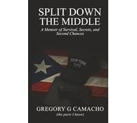 Split Down The Middle: A Memoir of Survival, Secrets, and Second Chances