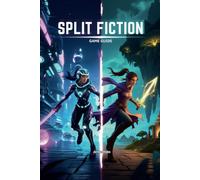 SPLIT FICTION GAME GUIDE: Mastering Worlds, Combat, and Co-op Adventures