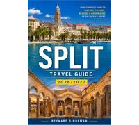 SPLIT TRAVEL GUIDE 2026-2027: Marjan Hill, Old Town Streets, and Island Ferries