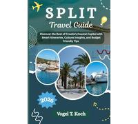 SPLIT TRAVEL GUIDE: Discover the Best of Croatia’s Coastal Capital with Smart Itineraries, Cultural Insights, and Budget Friendly Tips
