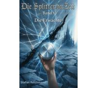 Splitter der Zeit: Die Erwachte