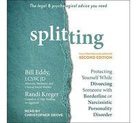 Splitting, deuxième édition : Protégez-Vous Tout en divorçant Une Personne atteinte d'un Trouble de la personnalité Limite ou narcissique [Import]