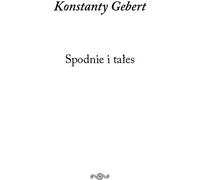 Spodnie i tałes - Konstanty Gebert (littérature, essais et journalisme littéraire en polonais)