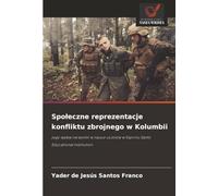 Społeczne reprezentacje konfliktu zbrojnego w Kolumbii: jego wpływ na wyniki w nauce uczniów w Espiritu Santo Educational Institution