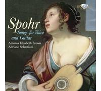 Spohr – Mélodies pour voix et guitare : Mélodies allemandes Opus 37, 41 et 72 – Edel