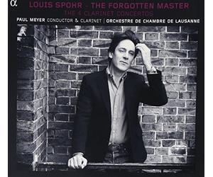 Spohr : The Forgotten Master - The 4 Clarinet Concertos