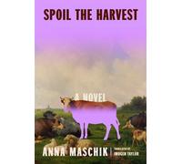 Spoil the Harvest A Novel - Anna Maschik - Avid Reader Press / Simon & Schuster - ebook (ePub) - Livre