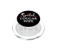 Spoiled Cougar Wife I Love Being a Cougar Mom Women Milf Era PopSockets PopGrip pour MagSafe