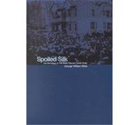 Spoiled Silk George W. Shea (Auteur)