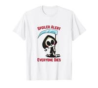 Spoiler Alert Everyone Dies - Faucheuse amusante T-Shirt