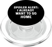 Spoiler Alert I Already to Go Home Party Introverti PopSockets PopGrip pour MagSafe