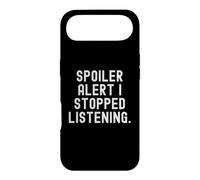Spoiler Alert i Stopped Listening Witty Sarcastic Humour Coque pour iPhone Air