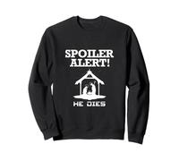 Spoiler Alert : « Il Meurt », Slogan chrétien Amusant Sweatshirt