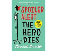 Spoiler Alert: The Hero Dies