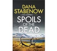 Spoils of the Dead by Dana Stabenow Dana Stabenow (Auteur)