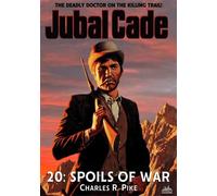 Spoils of War (A Jubal Cade Western #20) - Charles R. Pike - Smashwords Edition - ebook (ePub) - Livre