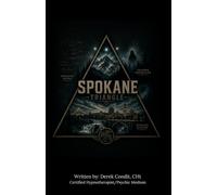 Spokane Triangle: Strange Lights, Haunted Roads, and Unsolved Stories from the Spokane River to the Selkirk Mountains
