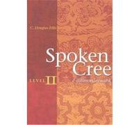 Spoken Cree Anne Scott, Douglas C. Ellis, John Wynne, Xavier Sutherland (Auteur)